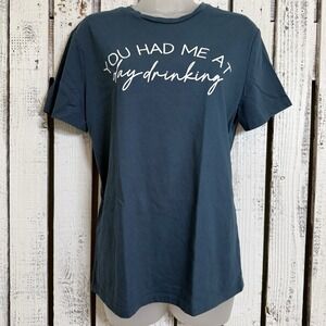 You Had Me At Day Drinking‎ T-shirt Goodfellow Lyndale Tee Size Medium Teal Blue